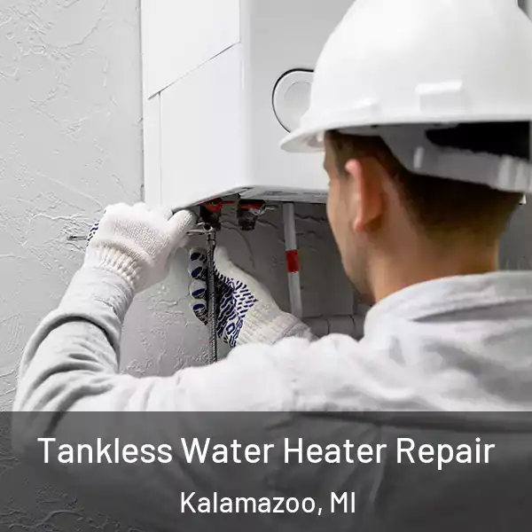  Tankless Water Heater Repair Kalamazoo, MI
