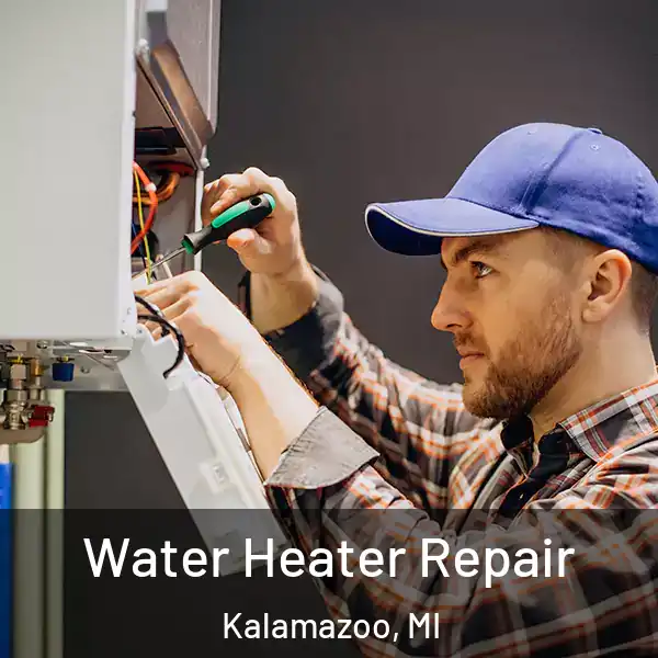  Water Heater Repair Kalamazoo, MI